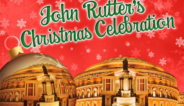 John Rutter's Christmas Celebration at Royal Albert Hall